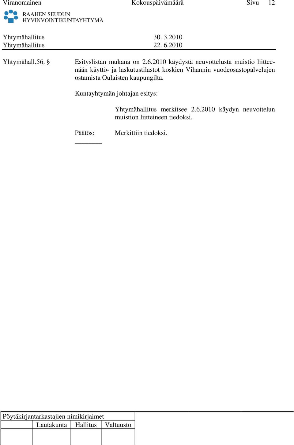 2010 käydystä neuvottelusta muistio liitteenään käyttö- ja laskutustilastot