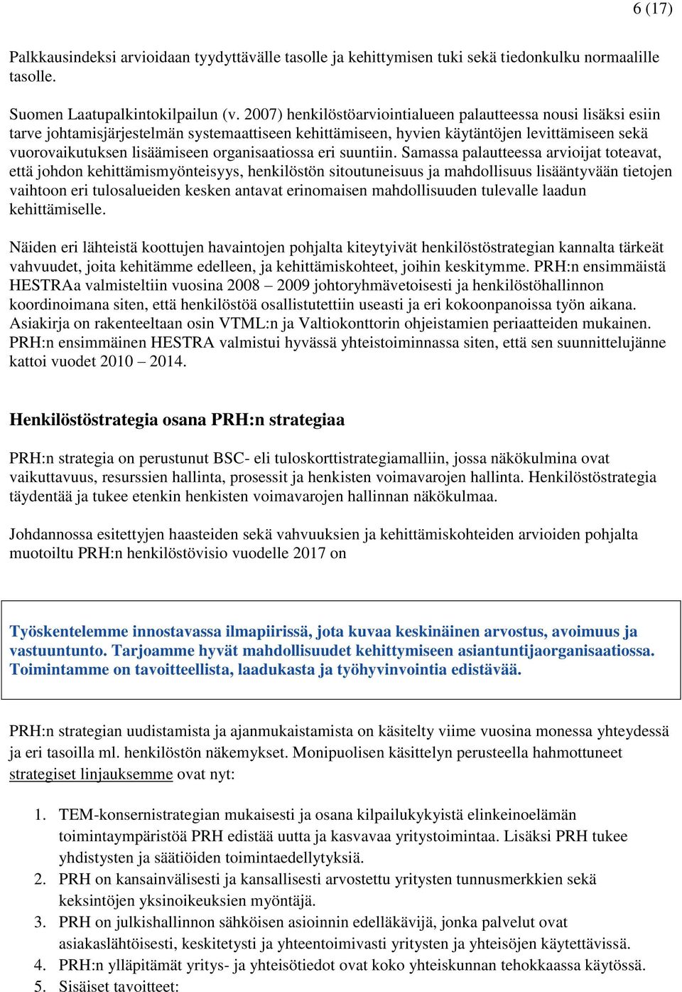 organisaatiossa eri suuntiin.