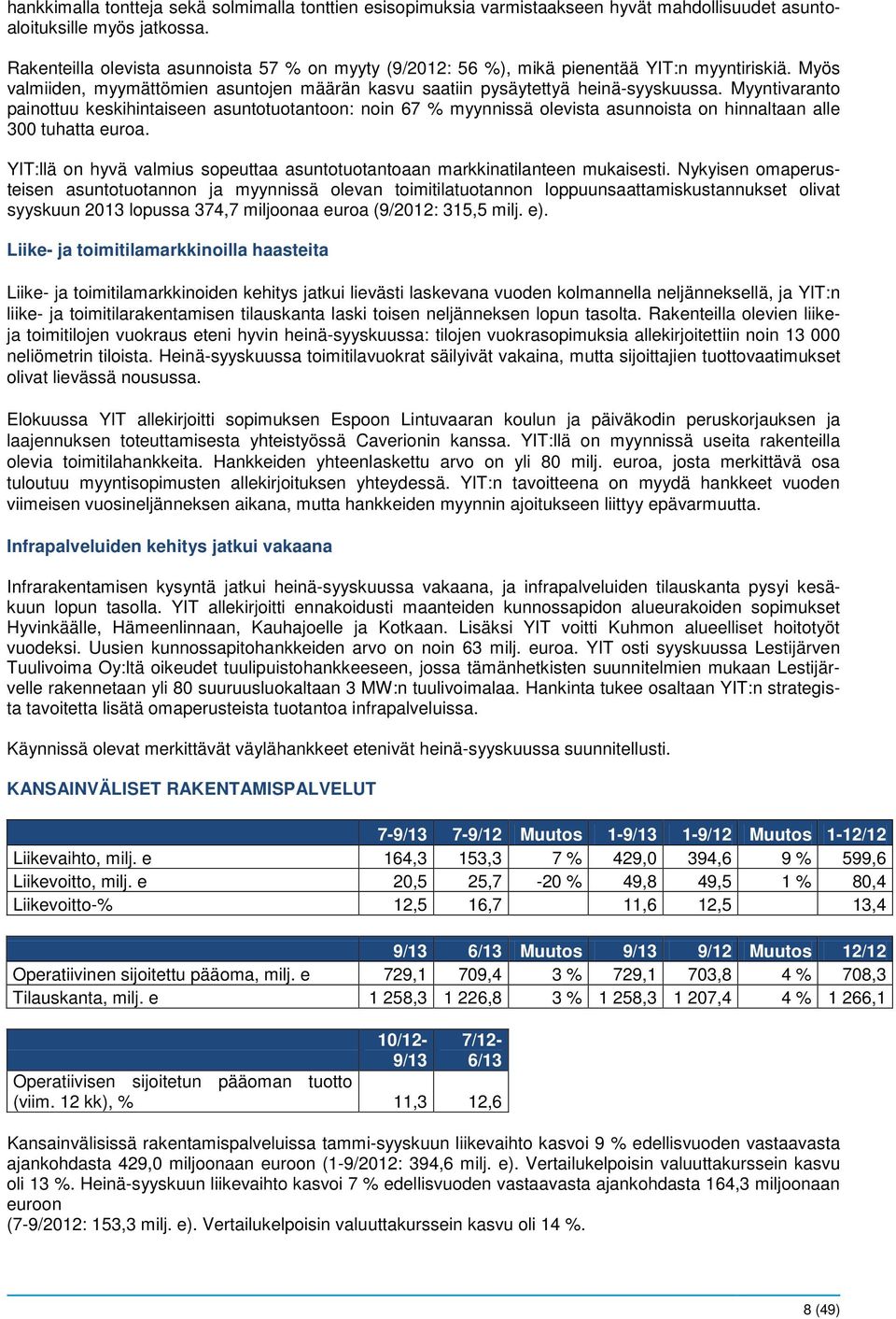 Myyntivaranto painottuu keskihintaiseen asuntotuotantoon: noin 67 % myynnissä olevista asunnoista on hinnaltaan alle 300 tuhatta euroa.