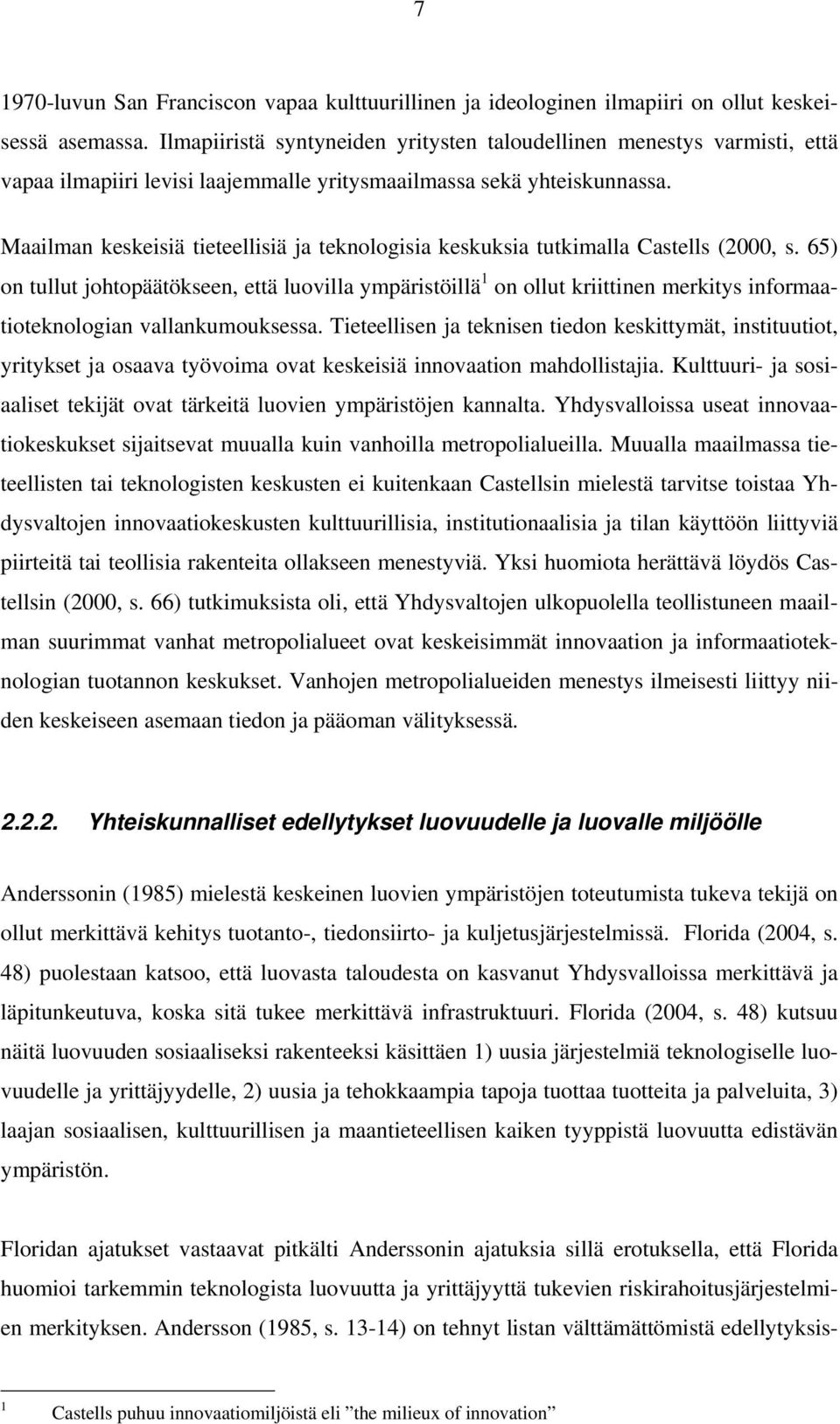 Maailman keskeisiä tieteellisiä ja teknologisia keskuksia tutkimalla Castells (2000, s.