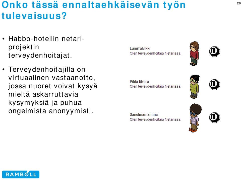 Terveydenhoitajilla on virtuaalinen vastaanotto, jossa