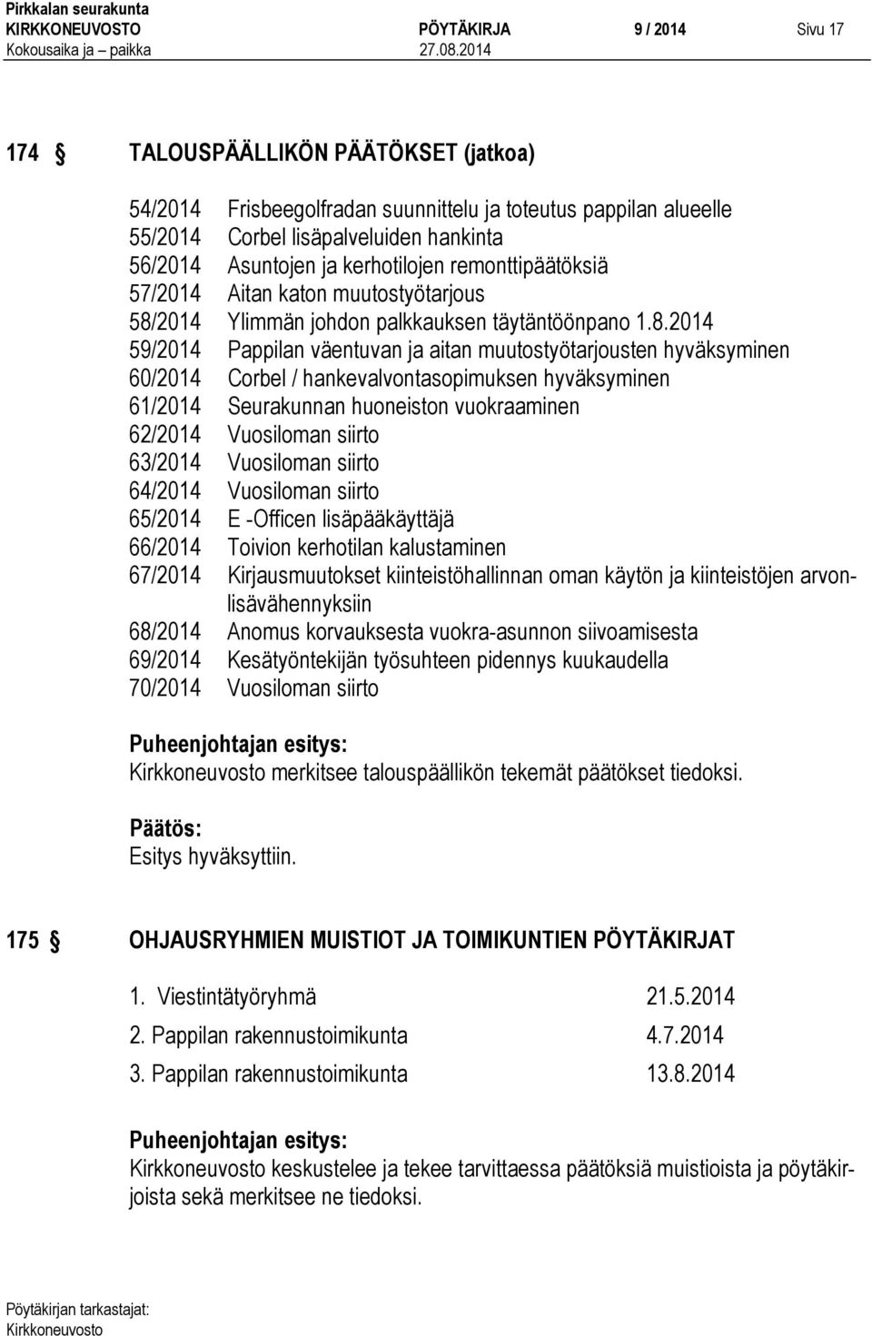 2014 Ylimmän johdon palkkauksen täytäntöönpano 1.8.