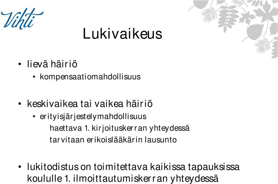 kirjoituskerran yhteydessä tarvitaan erikoislääkärin lausunto