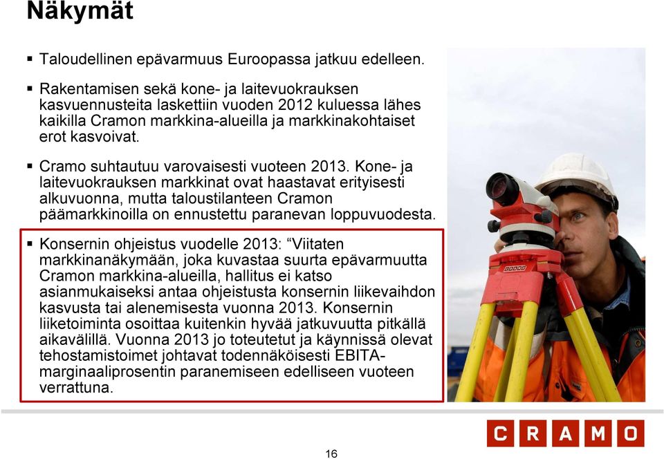 Cramo suhtautuu varovaisesti vuoteen 2013.
