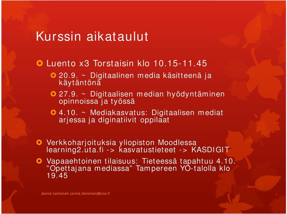 ~ Digitaalisen median hyödyntäminen opinnoissa ja työssä 4.10.