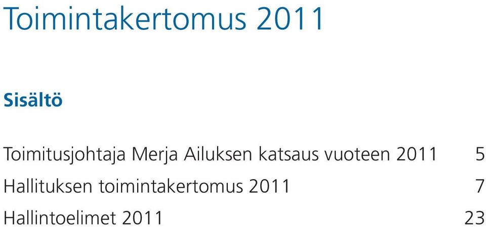 katsaus vuoteen 2011 5 Hallituksen