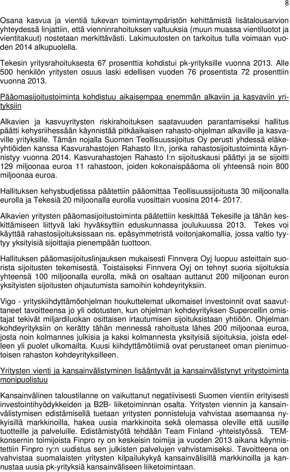 Alle 500 henkilön yritysten osuus laski edellisen vuoden 76 prosentista 72 prosenttiin vuonna 2013.