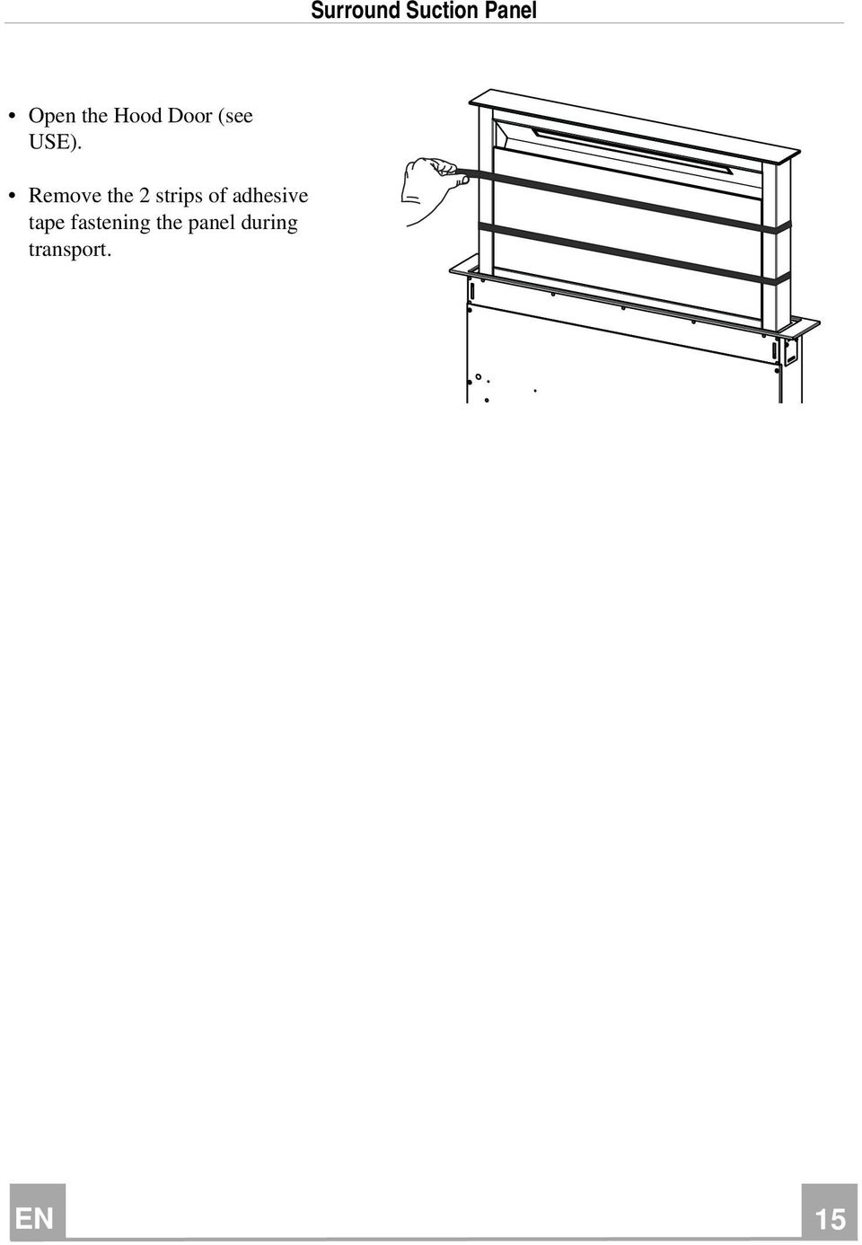 Remove the 2 strips of adhesive
