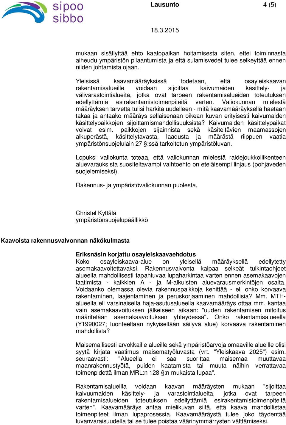 edellyttämiä esirakentamistoimenpiteitä varten.
