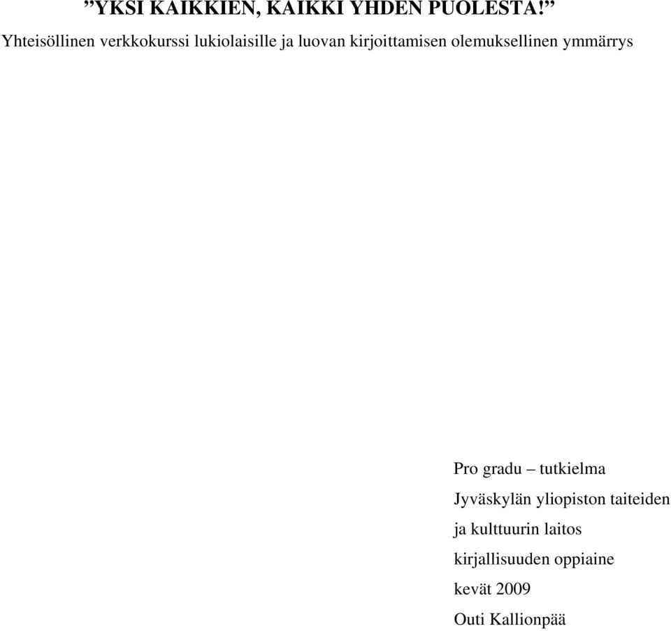 kirjoittamisen olemuksellinen ymmärrys Pro gradu tutkielma