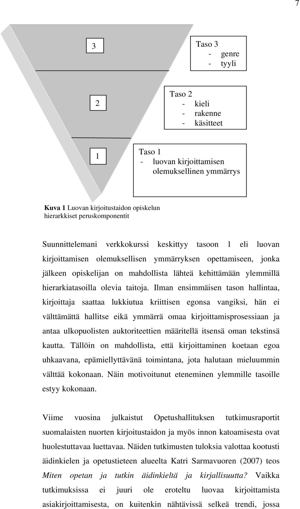 hierarkiatasoilla olevia taitoja.