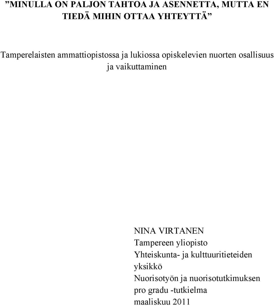 vaikuttaminen NINA VIRTANEN Tampereen yliopisto Yhteiskunta- ja