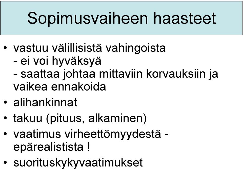 vaikea ennakoida alihankinnat takuu (pituus, alkaminen)