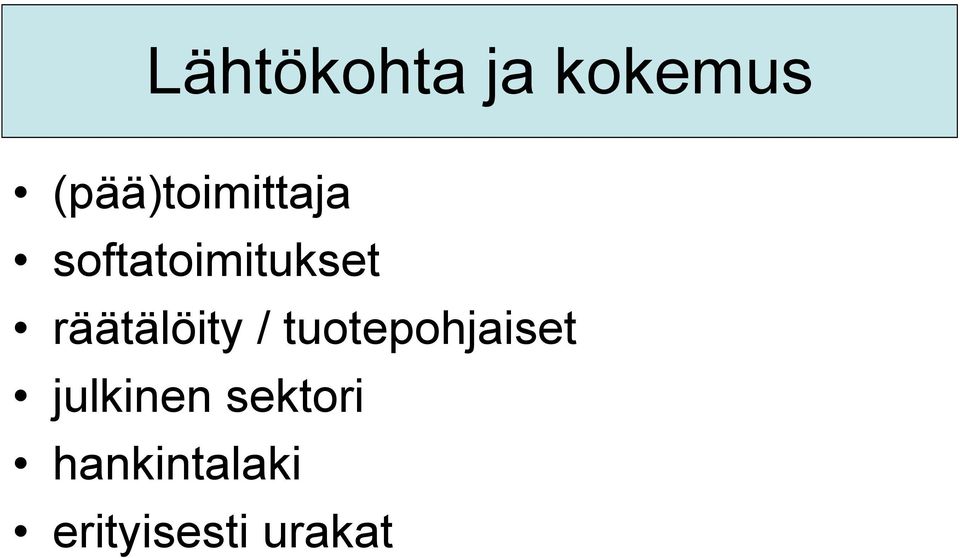 räätälöity / tuotepohjaiset