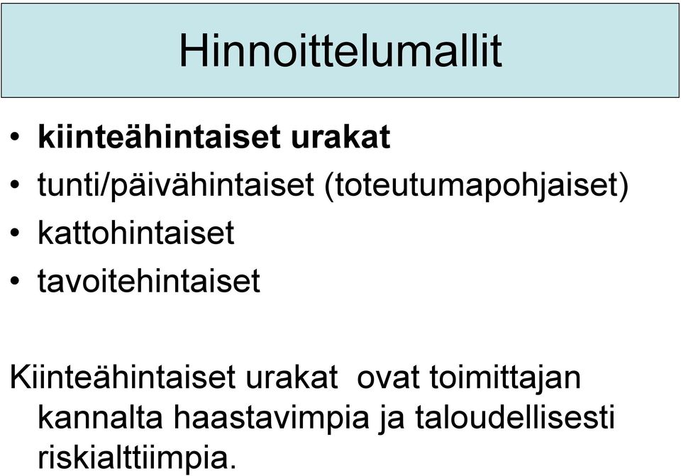 kattohintaiset tavoitehintaiset Kiinteähintaiset