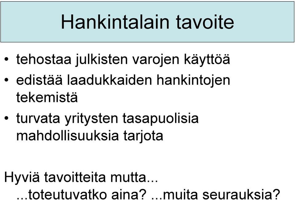 yritysten tasapuolisia mahdollisuuksia tarjota Hyviä