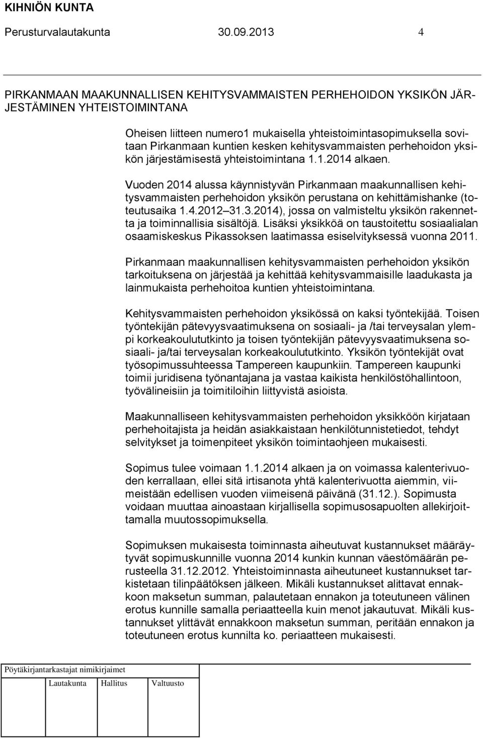 kesken kehitysvammaisten perhehoidon yksikön järjestämisestä yhteistoimintana 1.1.2014 alkaen.