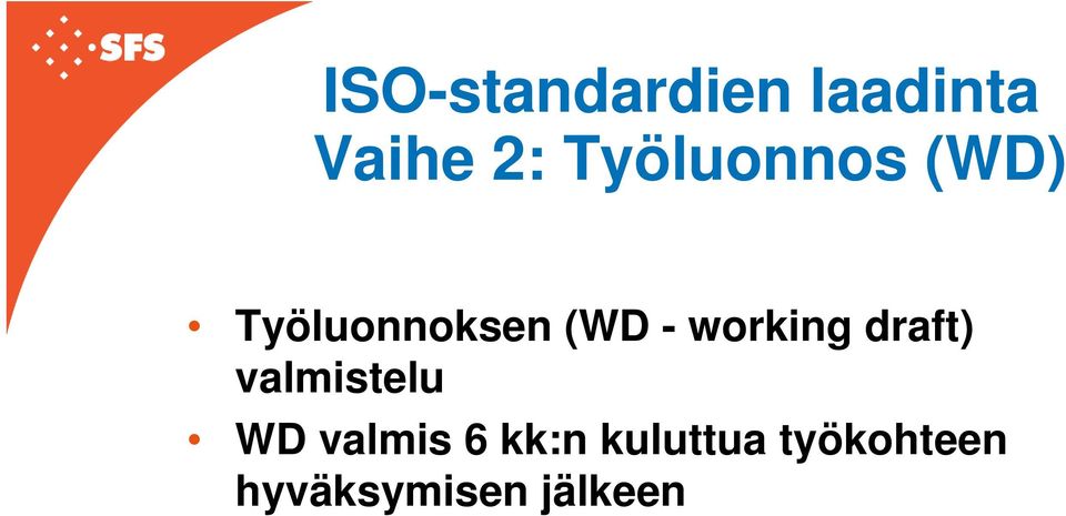 working draft) valmistelu WD valmis 6