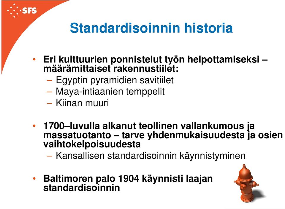 alkanut teollinen vallankumous ja massatuotanto tarve yhdenmukaisuudesta ja osien
