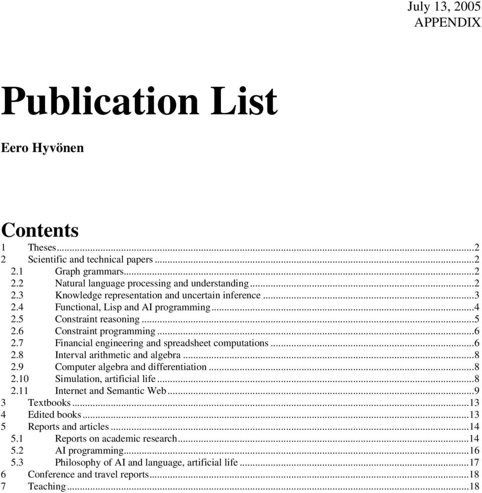 ..8 2.9 Computer algebra and differentiation...8 2.10 Simulation, artificial life...8 2.11 Internet and Semantic Web...9 3 Textbooks...13 4 Edited books...13 5 Reports and articles...14 5.