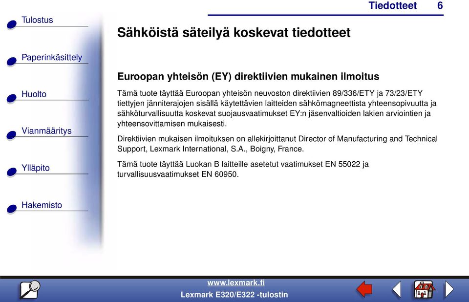 suojausvaatimukset EY:n jäsenvaltioiden lakien arviointien ja yhteensovittamisen mukaisesti.