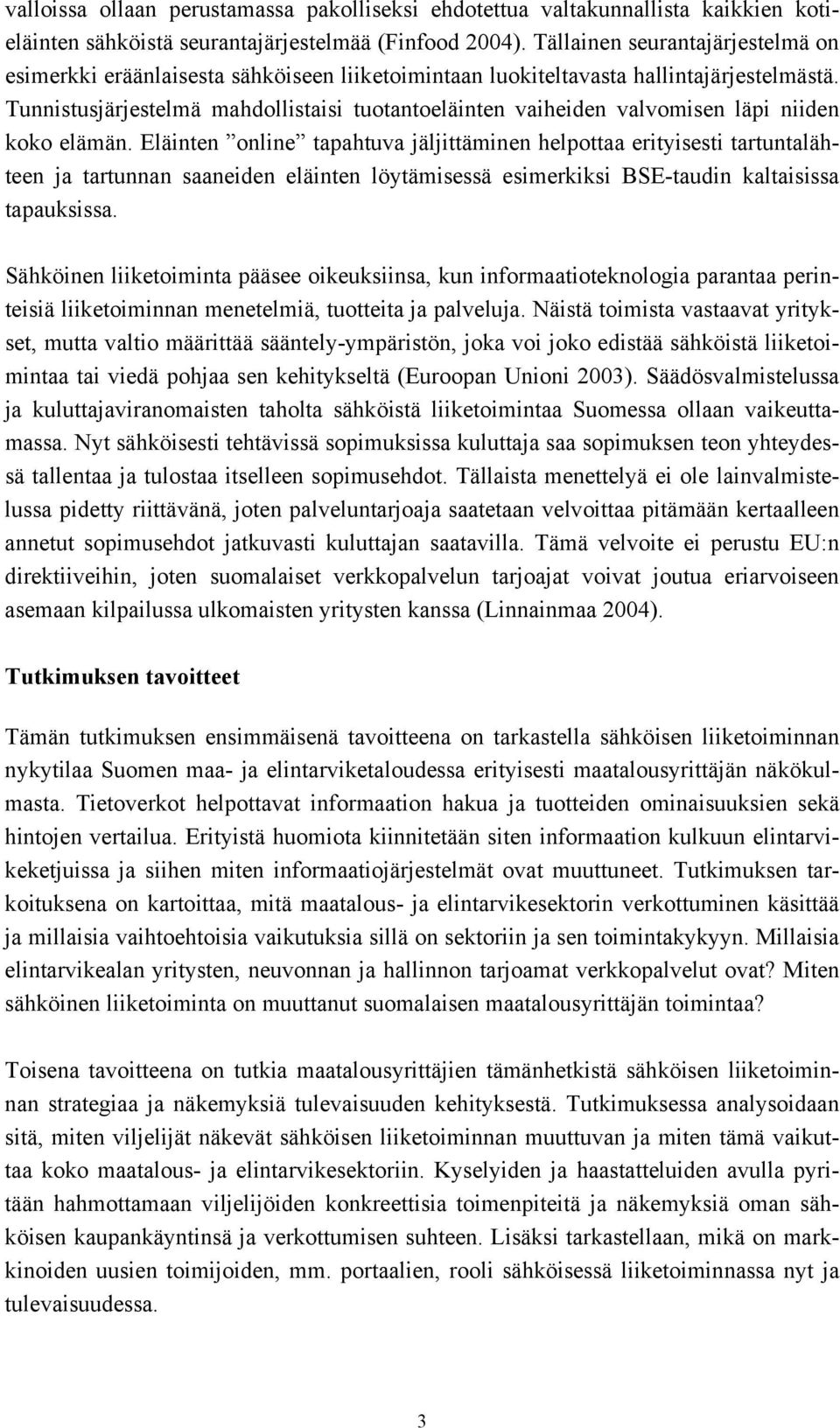 Tunnistusjärjestelmä mahdollistaisi tuotantoeläinten vaiheiden valvomisen läpi niiden koko elämän.