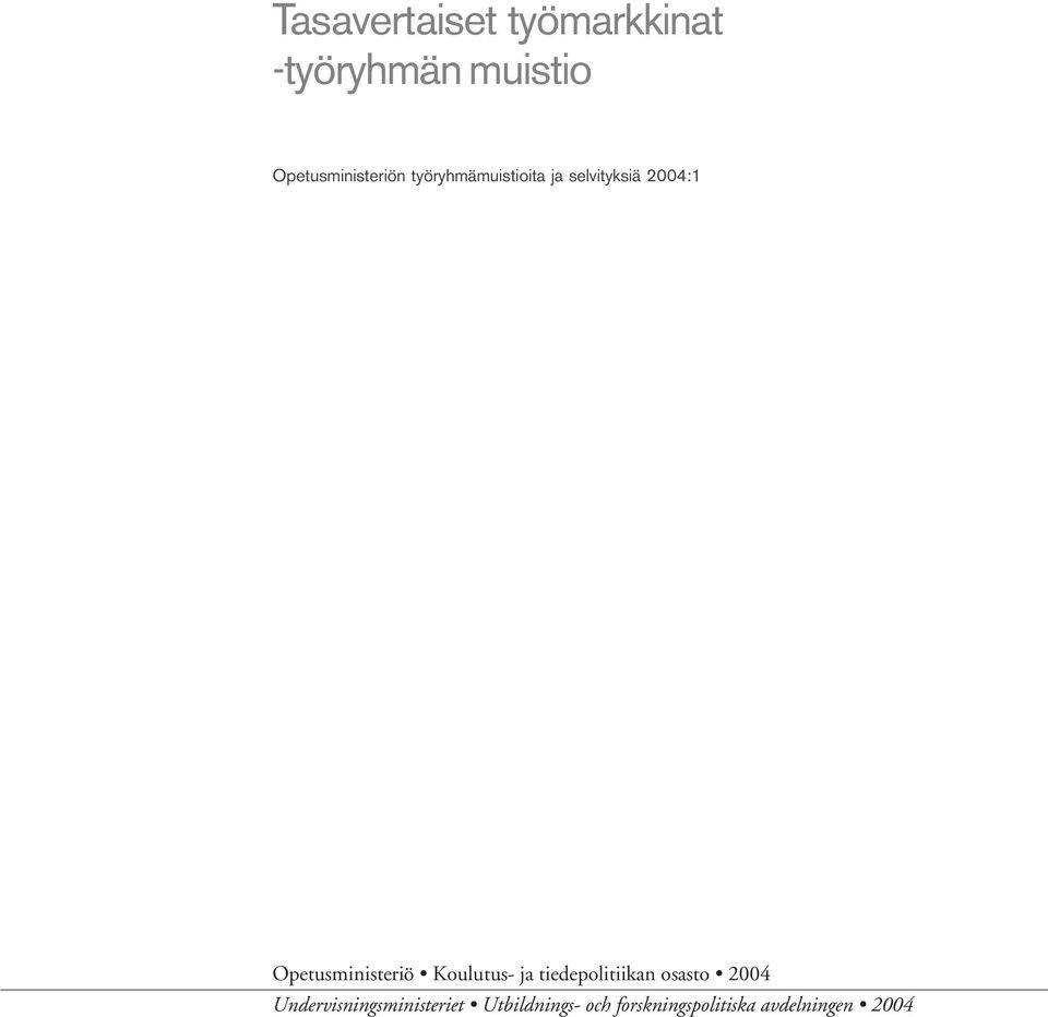 Opetusministeriö Koulutus- ja tiedepolitiikan osasto 2004