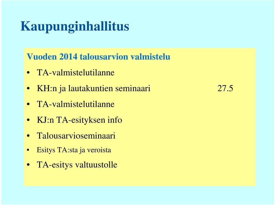 5 TA-valmistelutilanne KJ:n TA-esityksen info