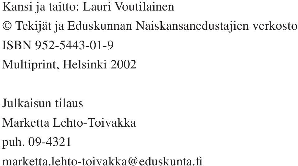 952-5443-01-9 Multiprint, Helsinki 2002 Julkaisun
