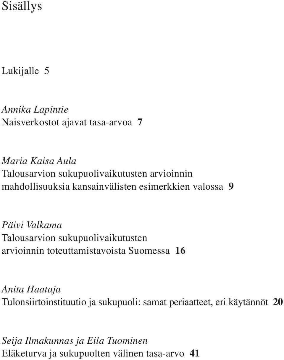 Talousarvion sukupuolivaikutusten arvioinnin toteuttamistavoista Suomessa 16 Anita Haataja