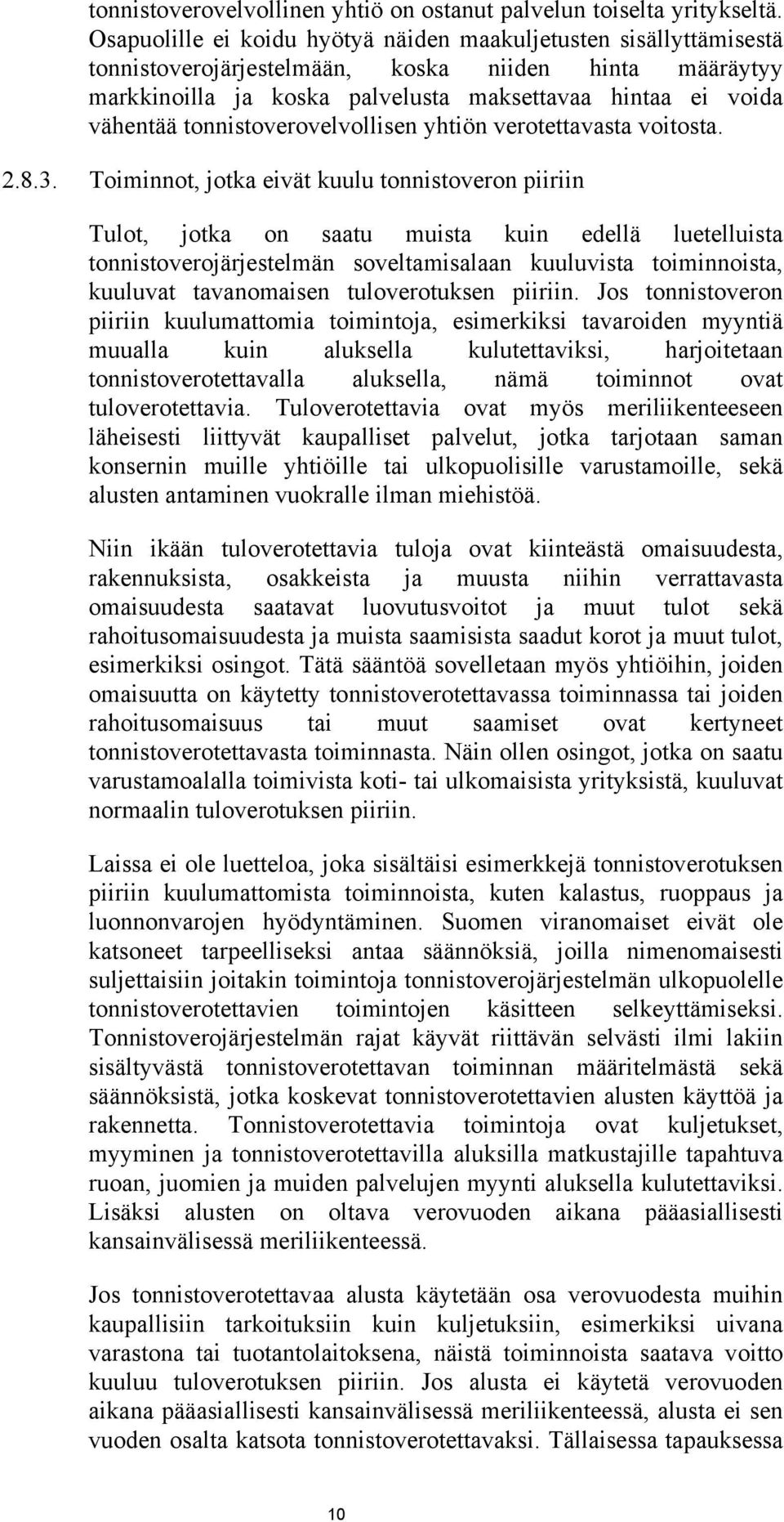 tonnistoverovelvollisen yhtiön verotettavasta voitosta. 2.8.3.