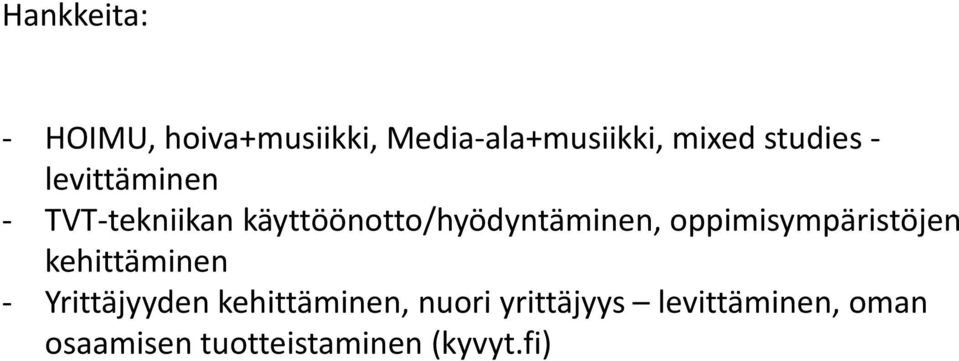 käyttöönotto/hyödyntäminen, oppimisympäristöjen kehittäminen -