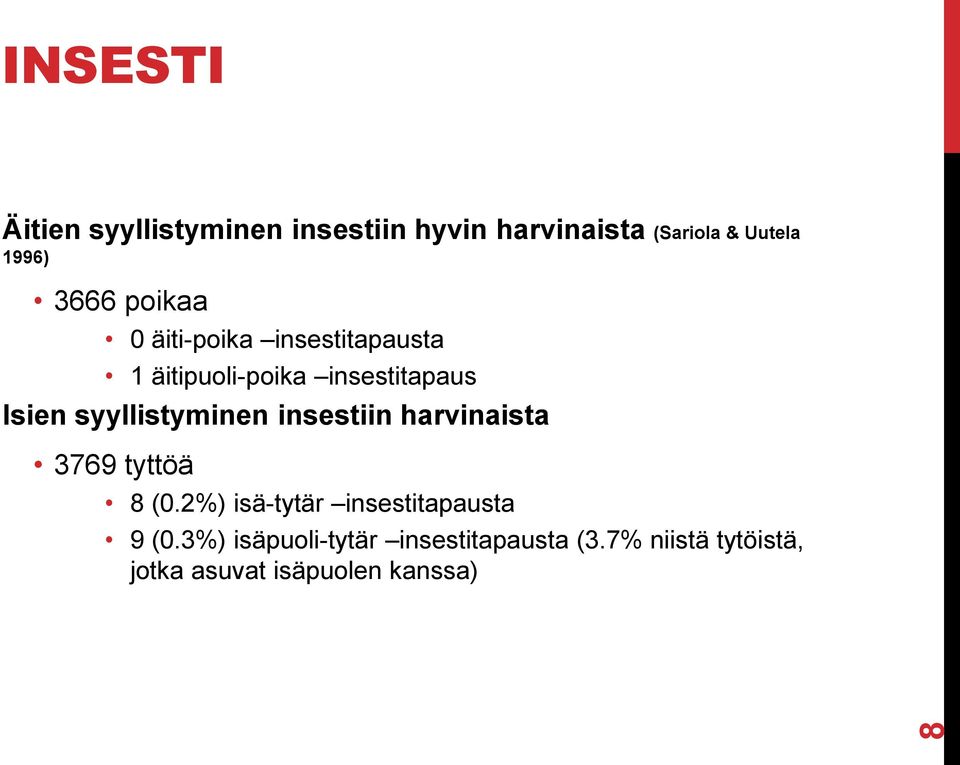 syyllistyminen insestiin harvinaista 3769 tyttöä 8 (0.