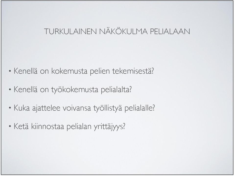 Kuka ajattelee voivansa työllistyä