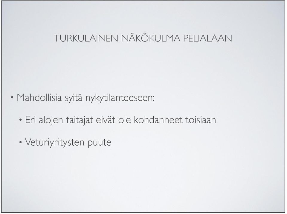 alojen taitajat eivät ole