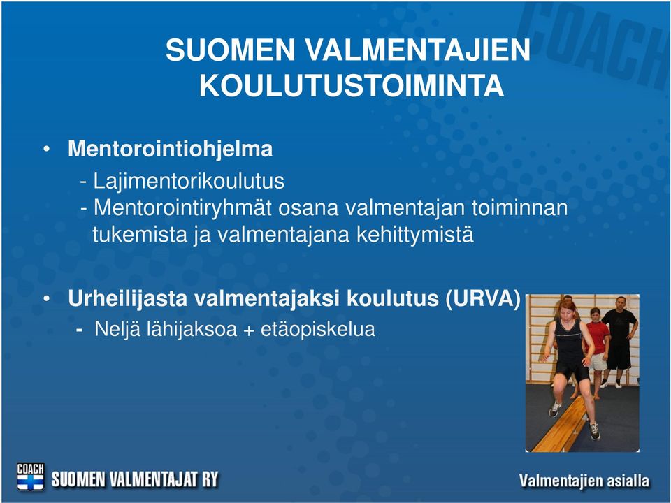 toiminnan tukemista ja valmentajana kehittymistä