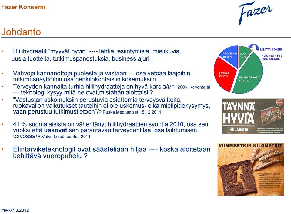 --- teknologi kysyy mitä ne ovat,mistähän aloittaisi?