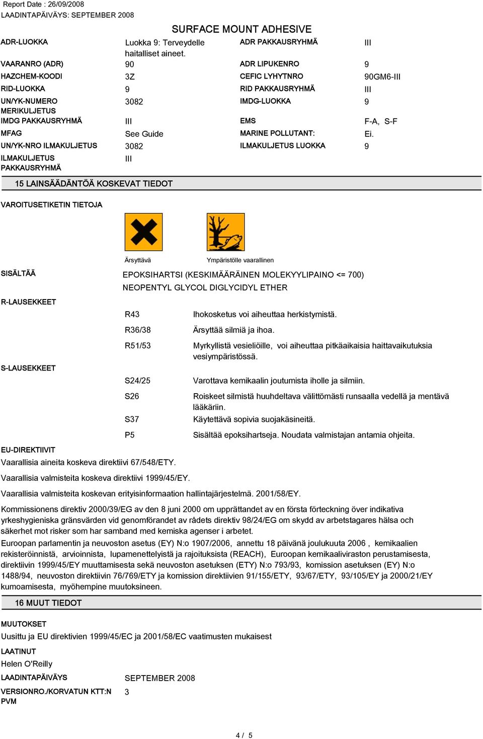 ILMAKULJETUS 3082 ILMAKULJETUS LUOKKA ILMAKULJETUS PAKKAUSRYHMÄ 15 LAINSÄÄDÄNTÖÄ KOSKEVAT TIEDOT 0GM6- F-A, S-F Ei.