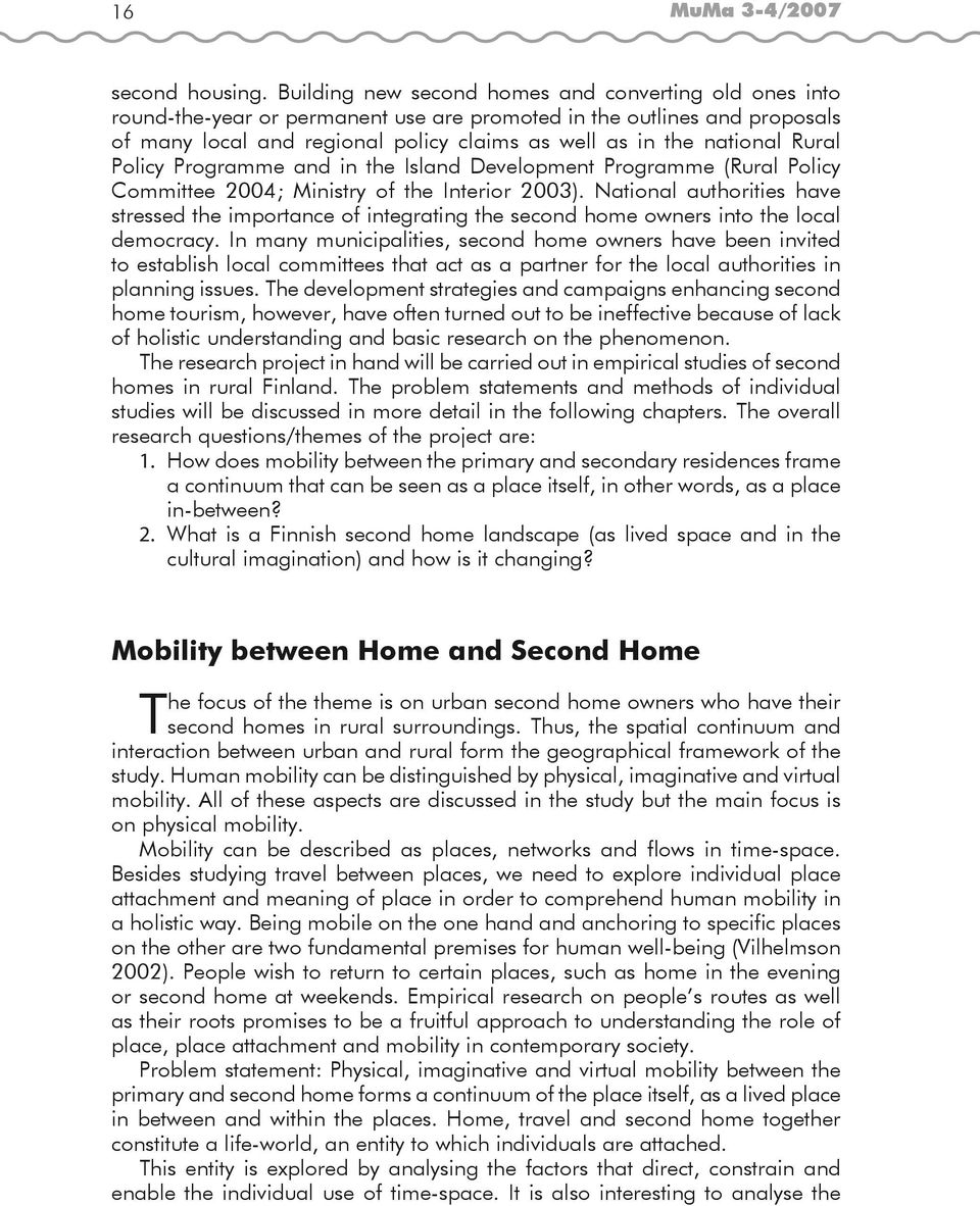 Rural Policy Programme and in the Island Development Programme (Rural Policy Committee 2004; Ministry of the Interior 2003).