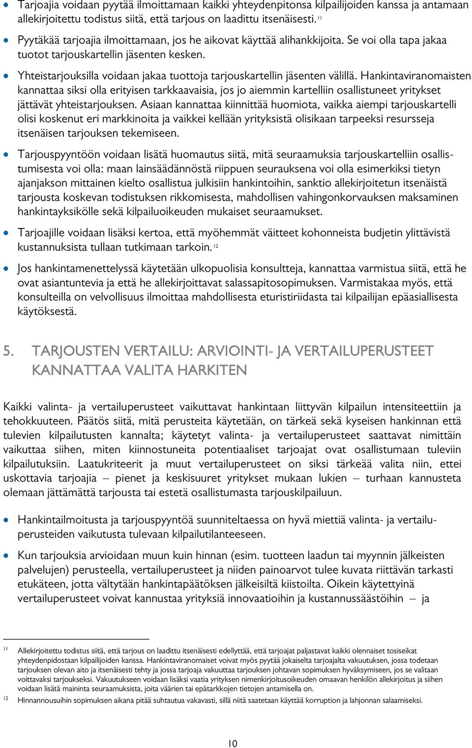 Yhteistarjouksilla voidaan jakaa tuottoja tarjouskartellin jäsenten välillä.