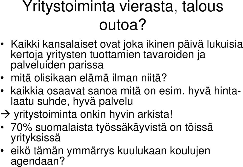 palveluiden parissa mitä olisikaan elämä ilman niitä? kaikkia osaavat sanoa mitä on esim.