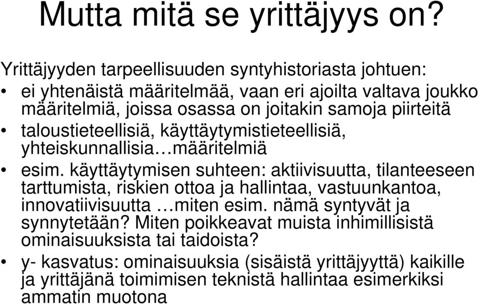 piirteitä taloustieteellisiä, käyttäytymistieteellisiä, yhteiskunnallisia määritelmiä esim.