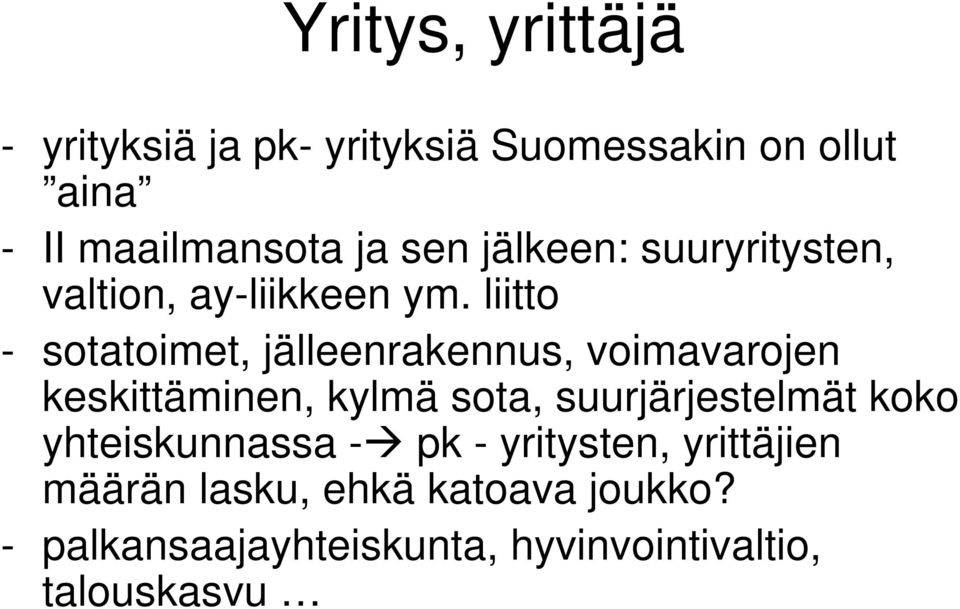 liitto - sotatoimet, jälleenrakennus, voimavarojen keskittäminen, kylmä sota, suurjärjestelmät