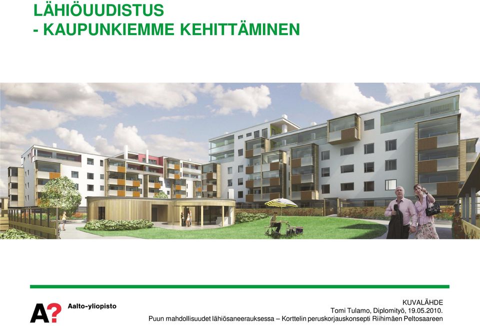 Puun mahdollisuudet lähiösaneerauksessa