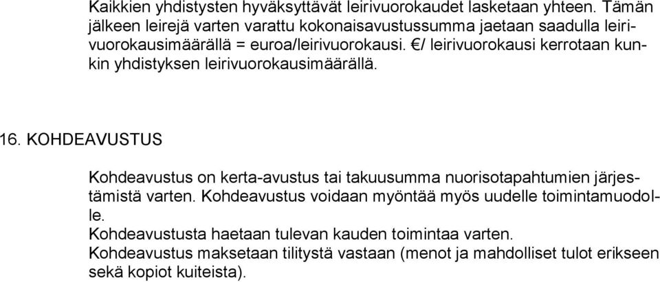 / leirivuorokausi kerrotaan kunkin yhdistyksen leirivuorokausimäärällä. 16.