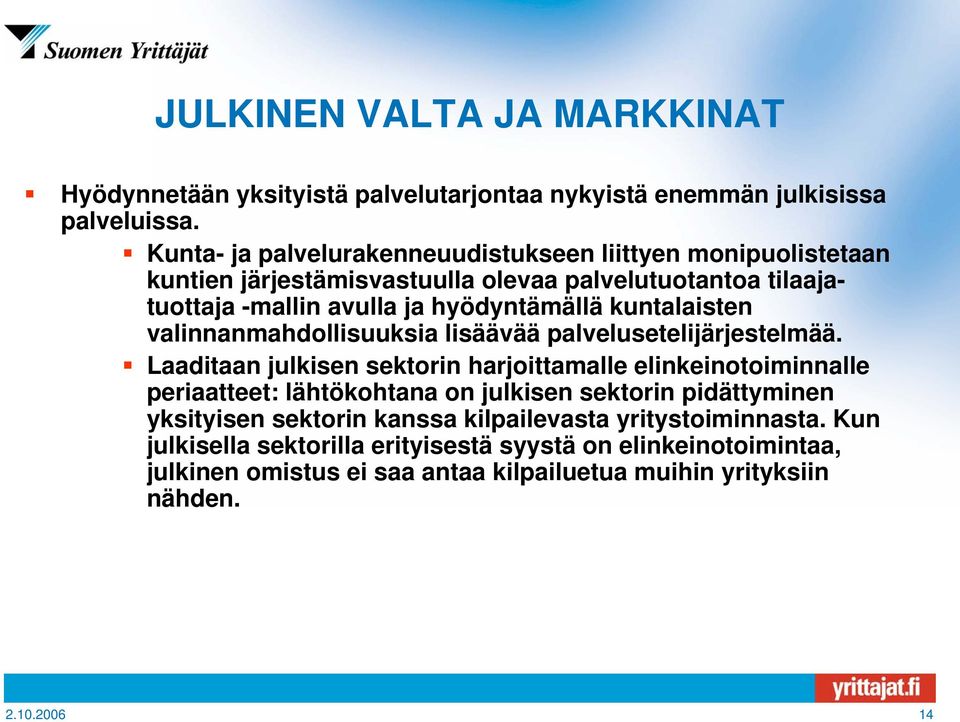 kuntalaisten valinnanmahdollisuuksia lisäävää palvelusetelijärjestelmää.