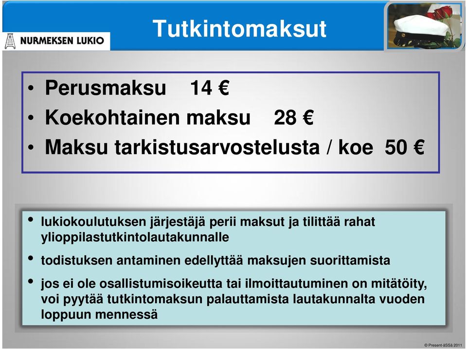 todistuksen antaminen edellyttää maksujen suorittamista jos ei ole osallistumisoikeutta tai