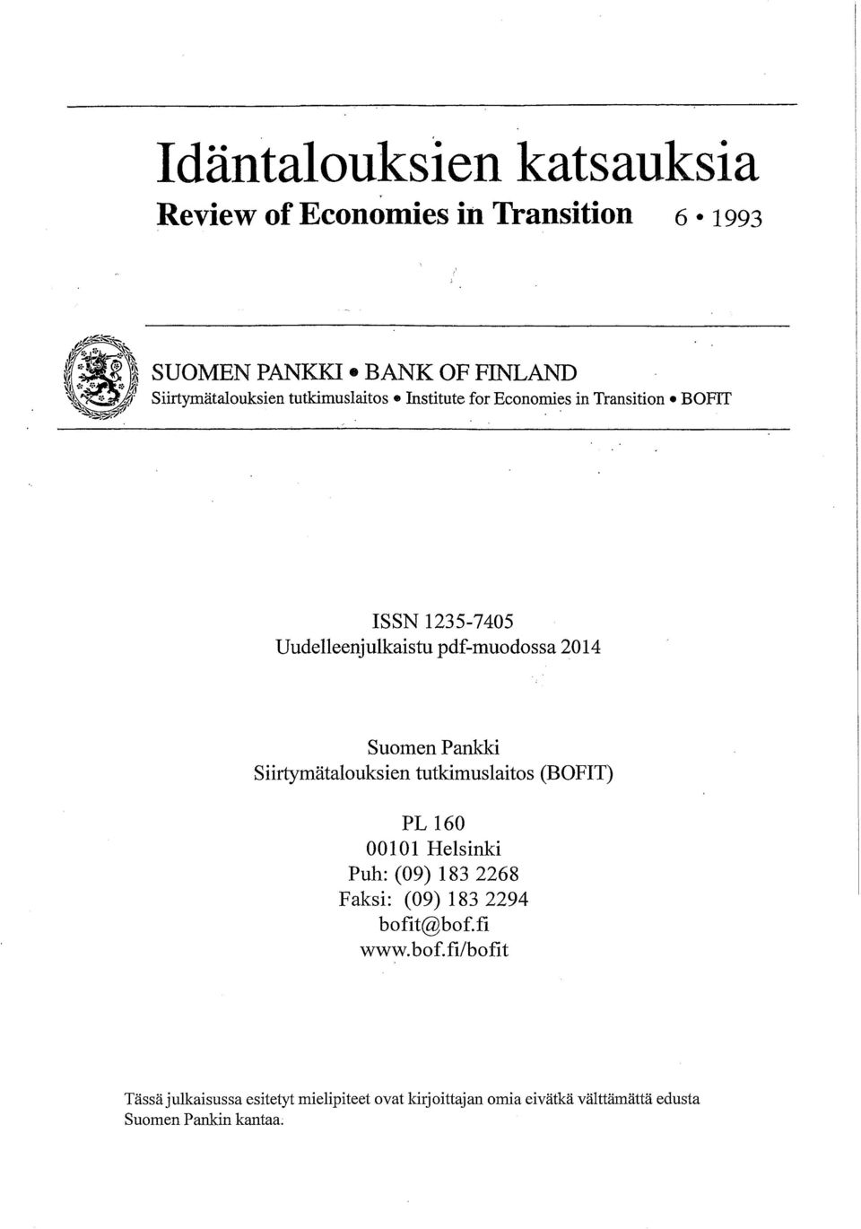 Institute for Economies in Transition BOPIT ISSN 1235-7405 Uudelleen julkaistu pdf-muodossa 2014 Suomen Pankki