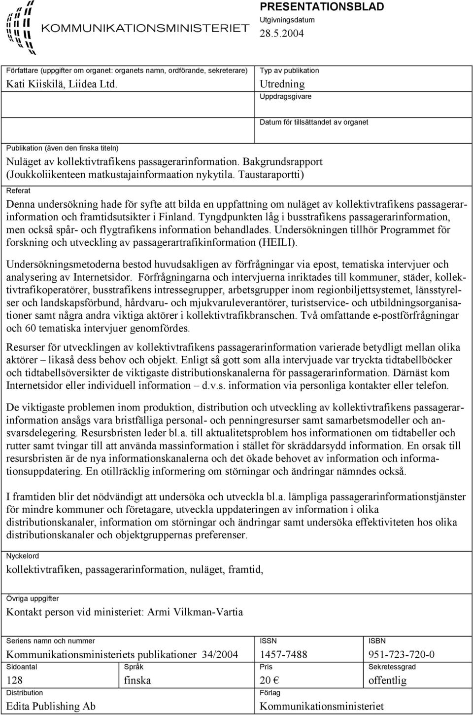 Bakgrundsrapport (Joukkoliikenteen matkustajainformaation nykytila.