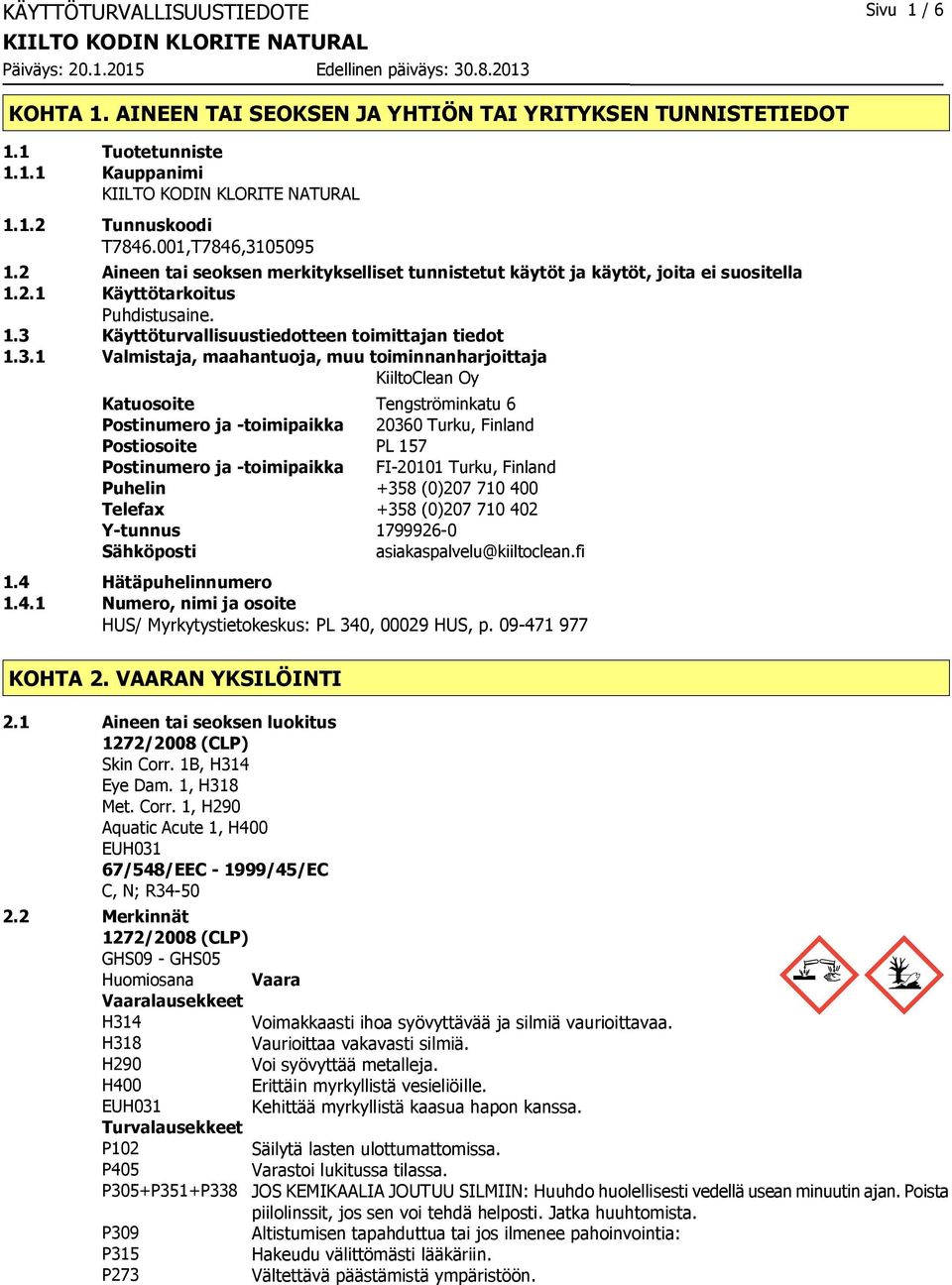 Käyttöturvallisuustiedotteen toimittajan tiedot 1.3.